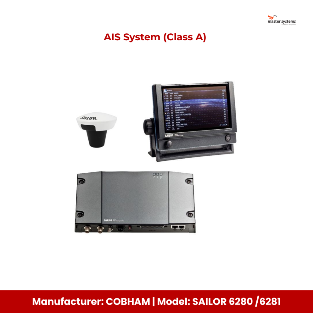 AIS System (Class A) Manufacturer: COBHAM Model: SAILOR 6280 /6281